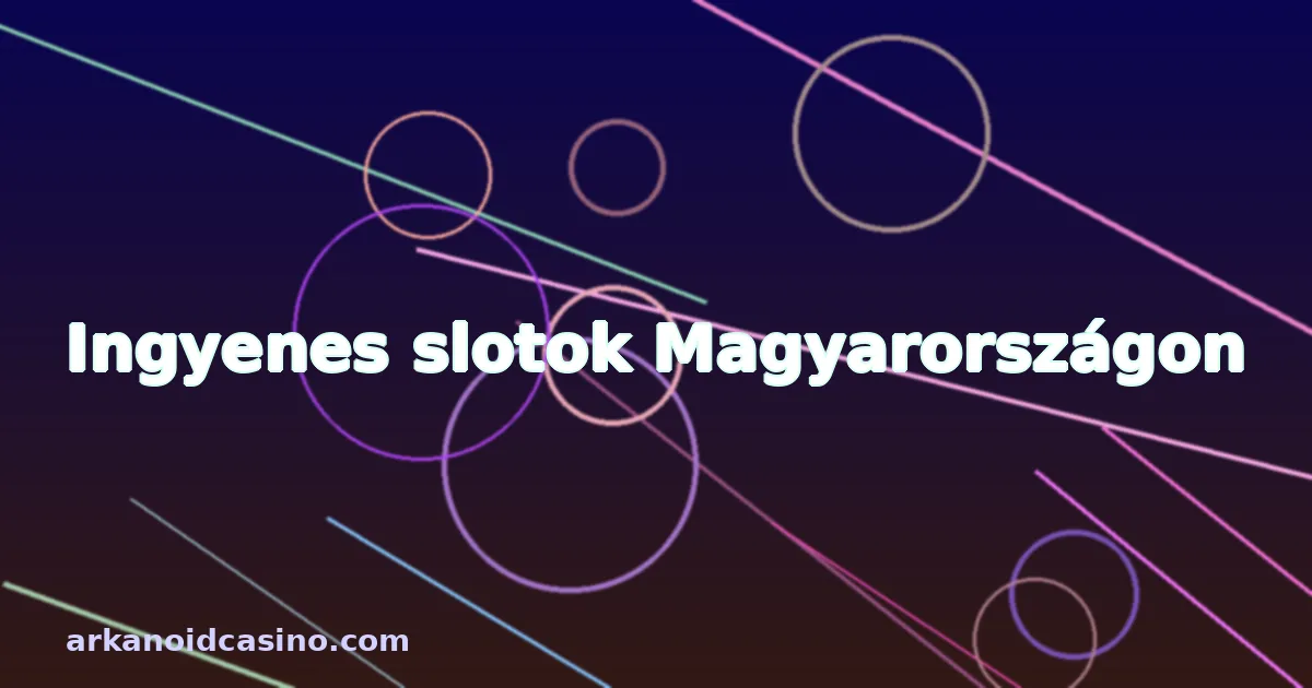 Ingyenes slotok Magyarországon