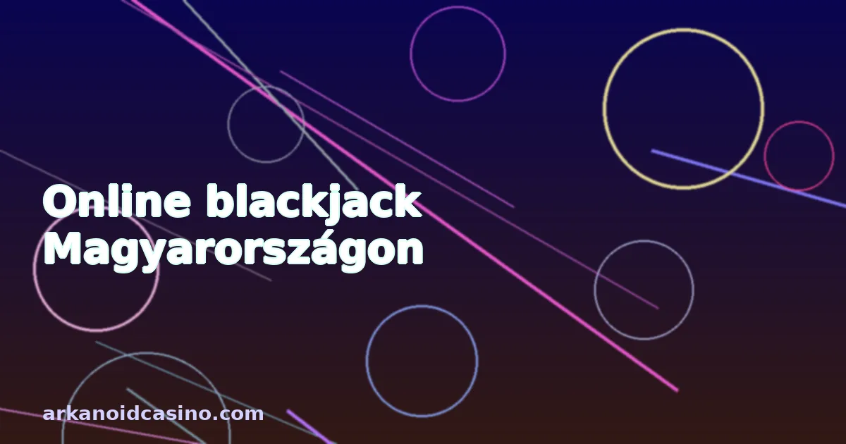 Online blackjack Magyarországon
